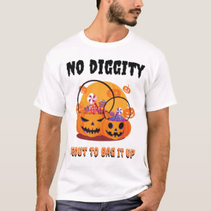 T-shirt Aucune diggity sur le point de le mettre en sac