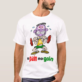 T-shirt Aucune douleur aucun gain