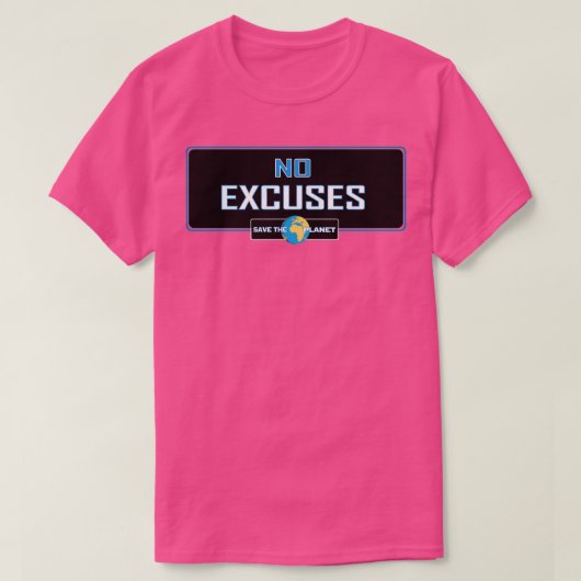 T-shirt Aucune excuse ne sauve la planète (Design devant)