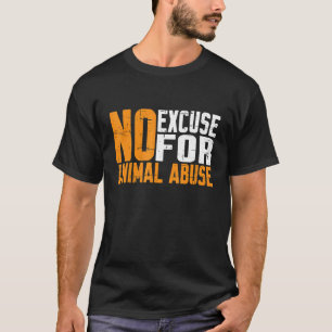 T-shirt Aucune Excuse Pour La Maltraitance Des Animaux