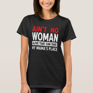 T-shirt Aucune femme vivante qui peut prendre la place de