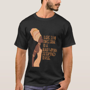 T-shirt Aucune force égale à une femme noire déterminée à