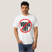 T-SHIRT "AUCUNE FRITURE VOCALE " (Devant entier)