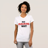 T-shirt AUCUNE MANIÈRE DE FRACKING ! La lumière T des (Devant entier)