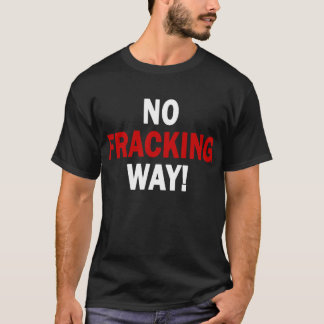 T-shirt AUCUNE MANIÈRE DE FRACKING ! T foncé des hommes