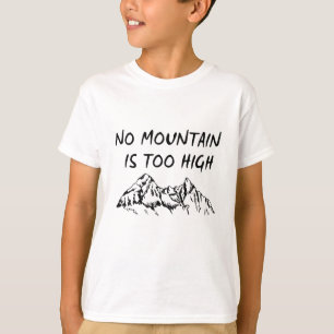 T-shirt Aucune montagne n'est trop haute