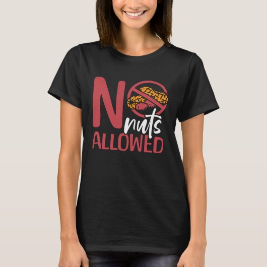 T-shirt Aucune noix autorisée Allergie arachide allergique (Devant)