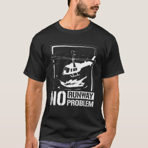T-shirt Aucune piste aucun hélicoptère à problème