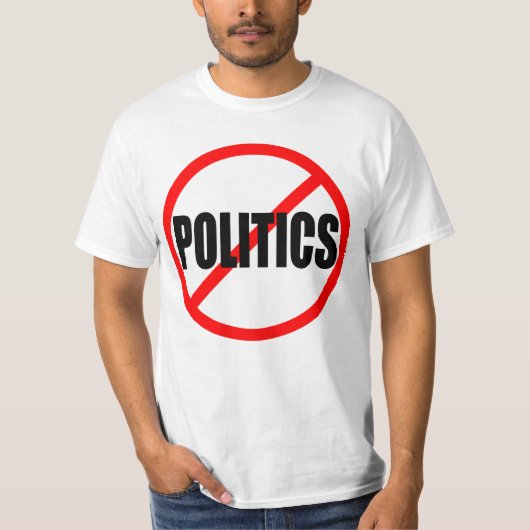 T-SHIRT "AUCUNE POLITIQUE " (Devant)