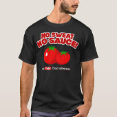 T-shirt Aucune sueur aucune sauce ! (Devant)