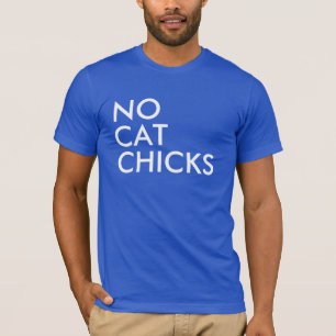 T-SHIRT AUCUNS POUSSINS DE CAT !