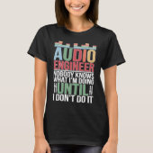 T-shirt Audio Engineer Audio Engineering Audio Engineers (Devant)