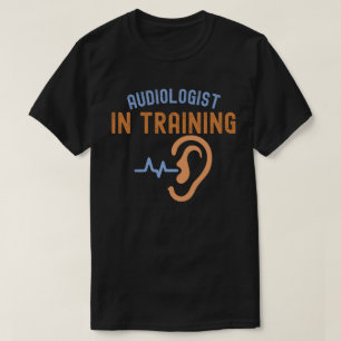 T-shirt Audiologiste en formation, citations d'audiologie