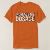 T-shirt augmenter ma dose 2 (Design devant)