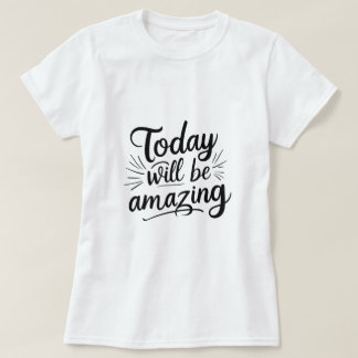 T-shirt Aujourd’hui sera Extraordinaire - Motivational Wom