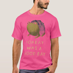 T-shirt Aujourd'Hui, C'Était Un Bon Jour De Coulet Drôle P