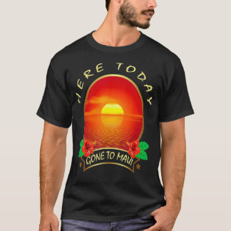 T-shirt Aujourd'hui est allé à Maui Hawaii Famille Vacance