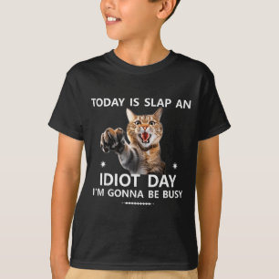 T-shirt Aujourd'hui est Frapper Un Idiot Jour Je vais être