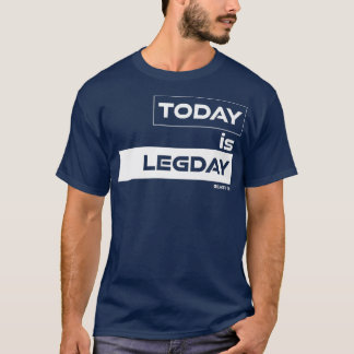 T-shirt Aujourd'hui est LegdayBeast OnGym Motivation Fitne