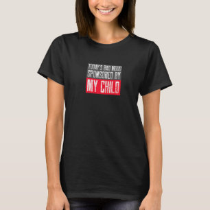 T-shirt Aujourd'Hui Est Mauvaise Humeur Sponsorisée Par Mo