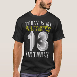 T-shirt Aujourd'hui est mon frère Triplet 13e anniversaire