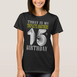 T-shirt Aujourd'hui est mon frère Triplet 15e anniversaire