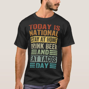 T-shirt Aujourd'Hui Est National Séjour À La Maison Boire 
