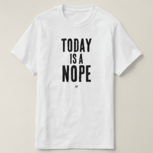 T-shirt Aujourd'hui est un Non