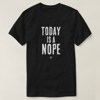 T-shirt Aujourd'hui est un Non