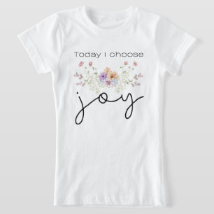 T-Shirt Aujourd'hui, je choisis Joy Fleurs sauvages Inspir