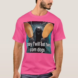 T-shirt Aujourd'Hui, Je Mangerai Deux Chiens De Maïs Aweso