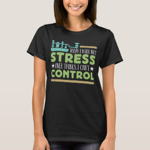 T-shirt Aujourd'Hui, Je Ne Vais Pas M'Attaquer À La Rad Ra