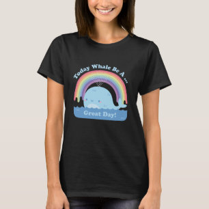 T-shirt Aujourd'hui la baleine sera une grande journée Pun