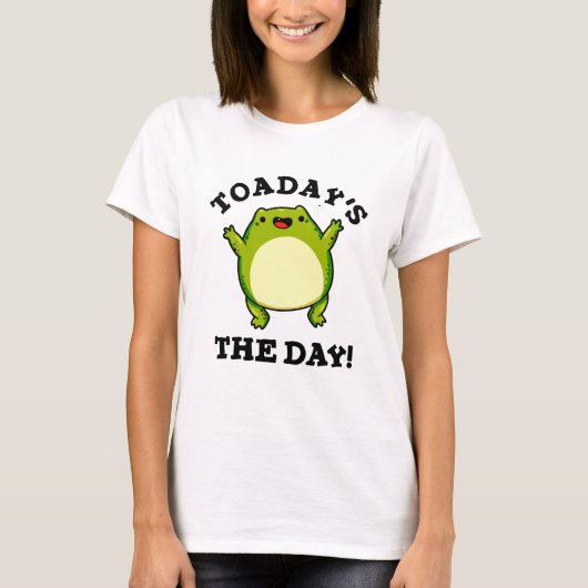 T-shirt Aujourd'Hui Le Jour Drôle Toad Pun (Devant)