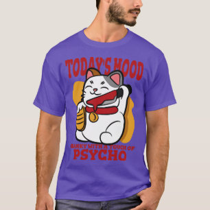 T-shirt Aujourd'Hui L'Humeur Cranky Avec Une Touche De Psy