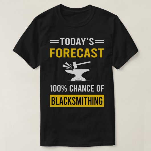 T-shirt Aujourd'hui prévision Blacksmithing Blacksmith (Design devant)