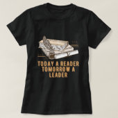 T-shirt Aujourd'hui un lecteur Demain un leader Fier ver l (Design devant)