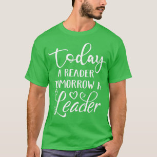 T-shirt Aujourd'hui un lecteur Demain un leader lecture li
