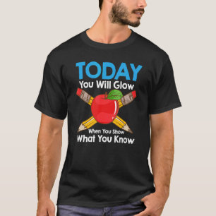 T-shirt Aujourd'Hui, Vous Allez Gluire Quand Vous Montrez 