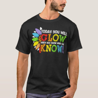T-shirt Aujourd'hui vous brillerez lorsque vous montrerez 