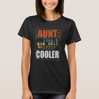 T-shirt Aunt Definition Like A Mom Only Wayyyyy Cooler  3