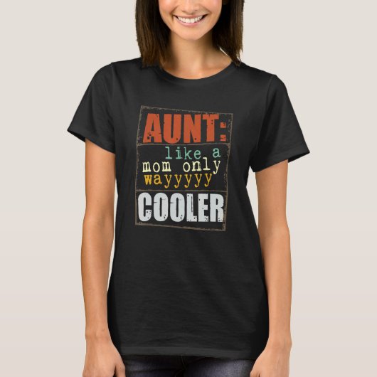 T-shirt Aunt Definition Like A Mom Only Wayyyyy Cooler 3 (Devant)
