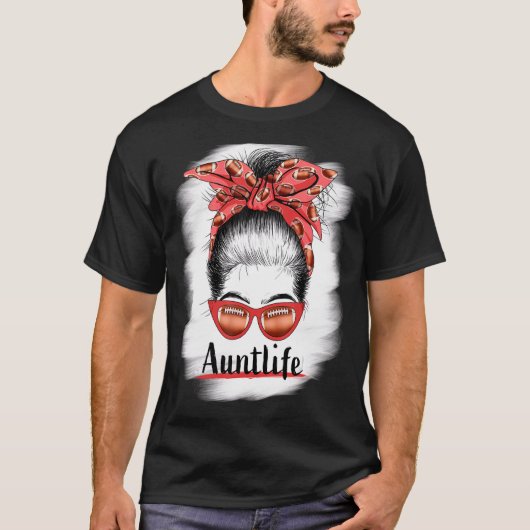 T-shirt Aunt Life Messy Bun Sunglasses Bleached Auntie Mot (Devant)