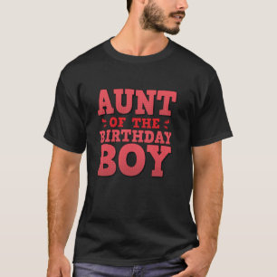 T-shirt Aunt of the Birthday Boy Matching Family Birthday