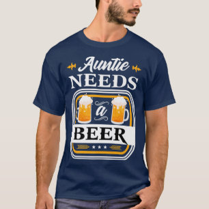 T-shirt Auntie a besoin d'une mariée de bière et des bière