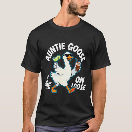 T-shirt Auntie Goose On The Loose Funny Drinking Gift  (Devant)