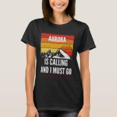T-shirt Aurora Is Calling And I Must Go (Devant)