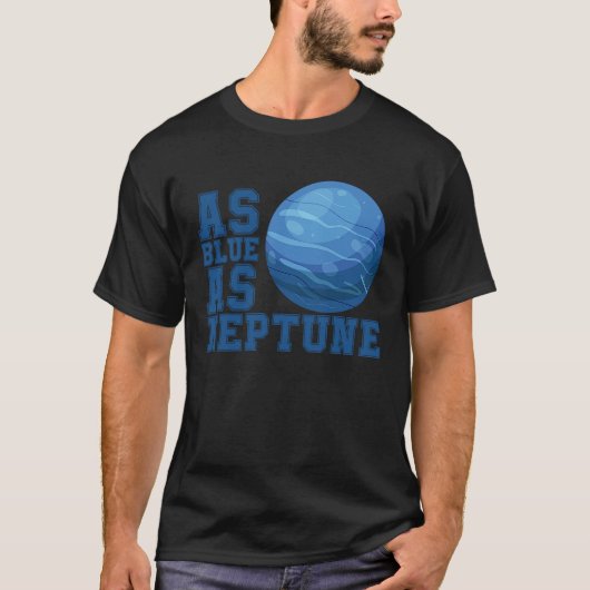 T-shirt Aussi bleu que Neptune Planet Cool Graphisme (Devant)