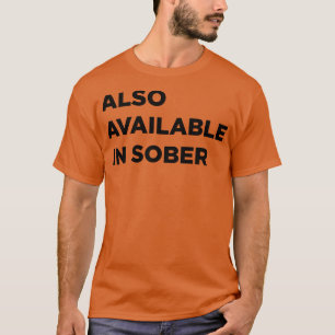 T-shirt Aussi Disponible Dans Sober
