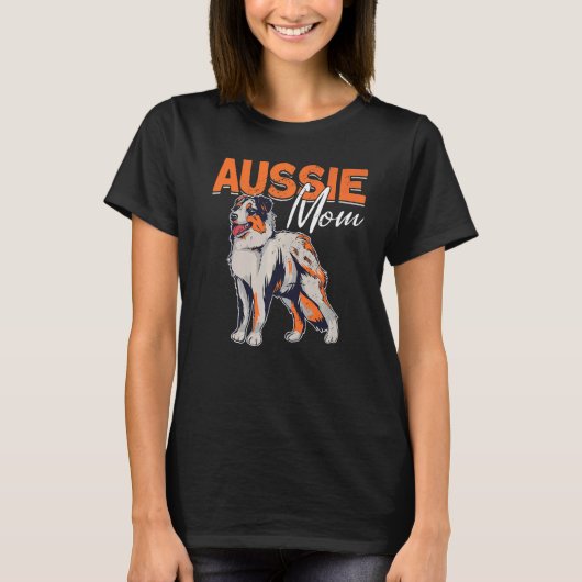 T-shirt Aussie Maman Aussie Propriétaire Australian Shephe (Devant)